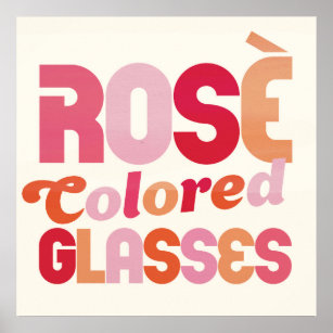 "Rosé Colored Glasses" Cute Wine Typography Art Poster
