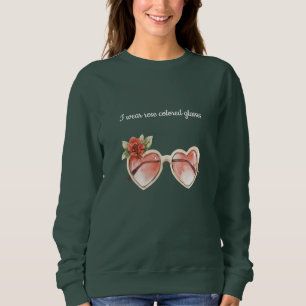Rose Colored Sunglasses Sweatshirt