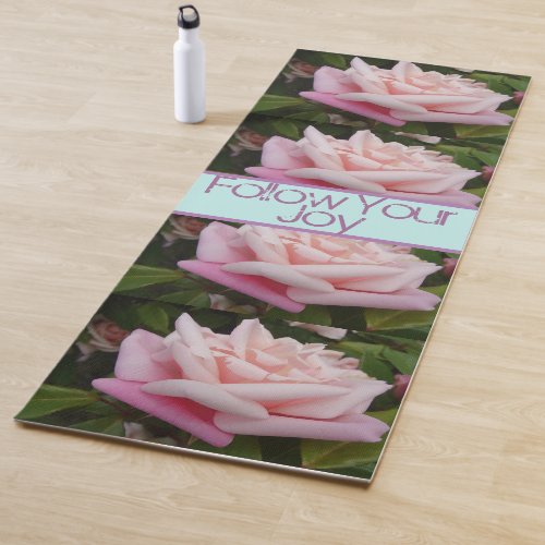Rose Floral Pattern Pink Roses Follow Your Joy  Yoga Mat