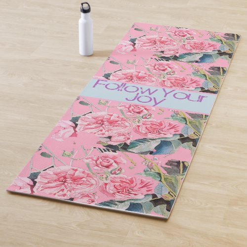 Rose Floral Pattern Watercolor Follow Your Joy Yoga Mat