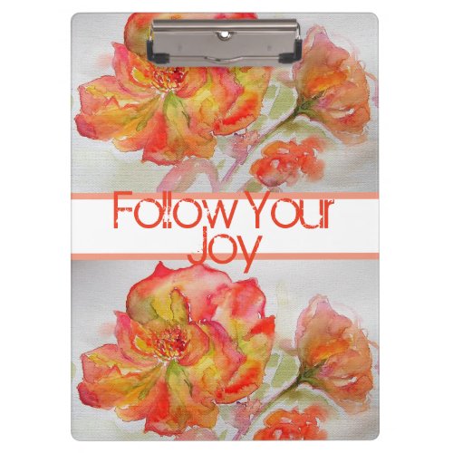 Rose Floral Watercolour Orange Follow Your Joy Clipboard