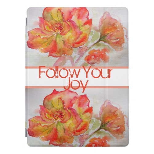 Rose Floral Watercolour Orange Follow Your Joy iPad Pro Cover