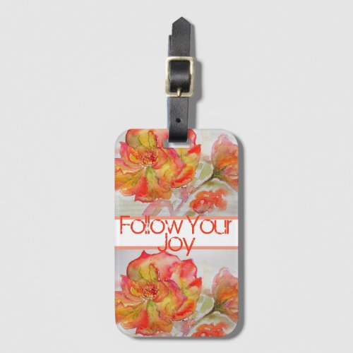 Rose Floral Watercolour Orange Follow Your Joy Luggage Tag