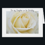 Rose Flower / Elegant/ White / Daughter Birthday<br><div class="desc">A close-up photo of an elegant pristine white hybrid rose blossom is printed on this customizable birthday card for a daughter, ready for you to include your personal touch. Personalize the text on this card inside and out using Zazzle's many font styles and colors. The background on this is white,...</div>