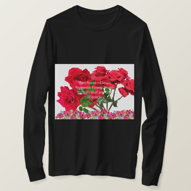 Rose Flower Natural Image - Botanical Garden  T-Shirt (Design Front)