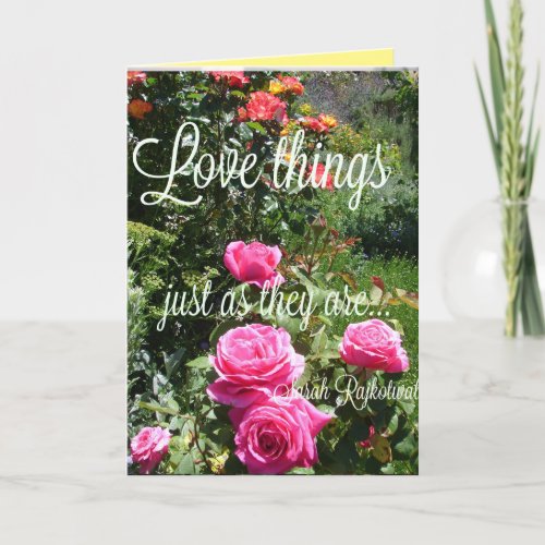 Rose Flowers Love Things as They Are Quote Card