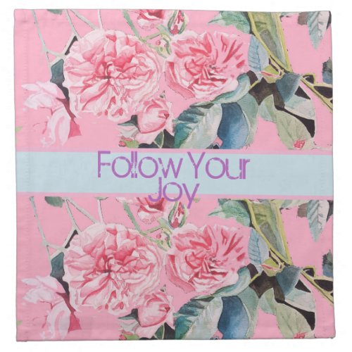 Rose Flral Pattern Watercolour Follow Your Joy Cloth Napkin
