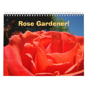 Rose Gardener! Calendar gifts Roses Holiday gifts