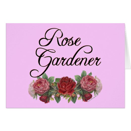Rose Gardener Saying with Roses (Front Horizontal)