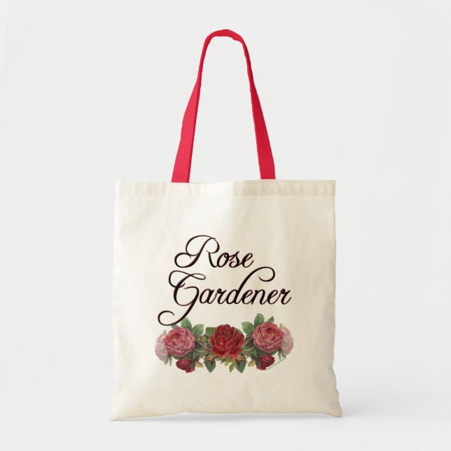 Rose Gardener Saying with Roses Tote Bag (Front)