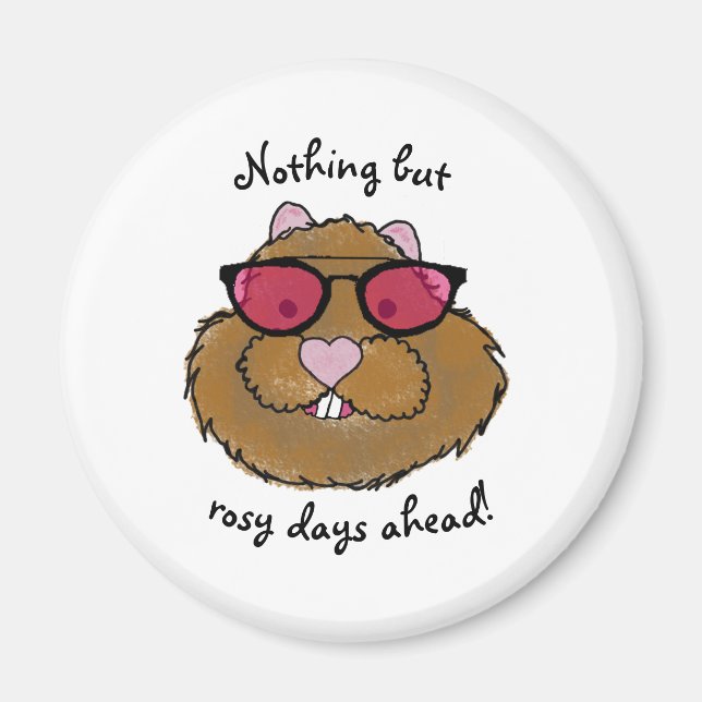 Rose Glasses Rosy Days Groundhog Day Magnet (Front)