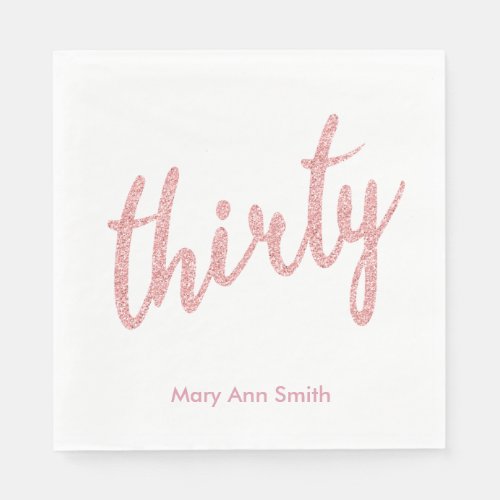 Rose Gold 30 Birthday Party Glitter Thirty Napkins