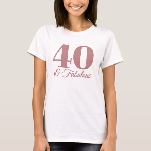 Rose Gold 40  Fabulous Typography T_Shirt