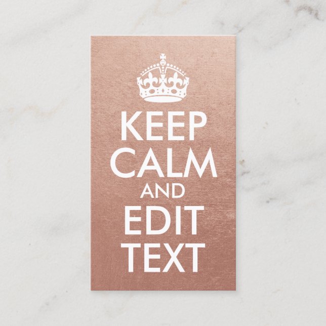 Rose Gold and White Keep Calm and Edit Text Business Card (Front)