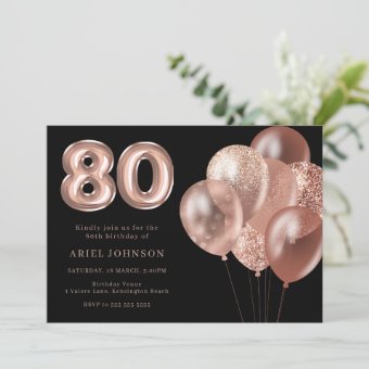 Rose Gold Balloons Black 80th Birthday Party Invitation | Zazzle