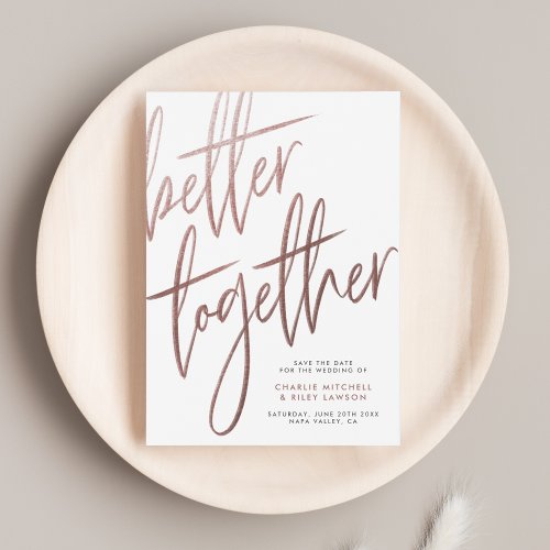 Rose Gold Better Together Modern Save The Date