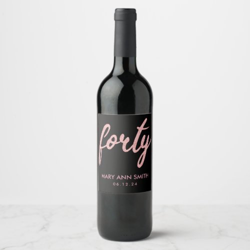Rose Gold Black Forty 40 Birthday Party Glitter Wine Label
