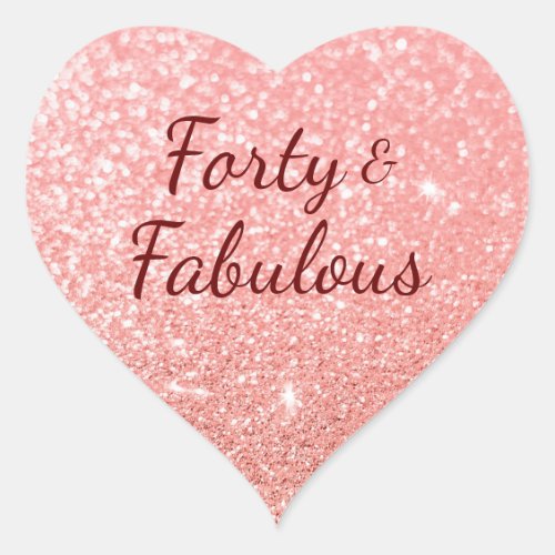 Rose Gold Blush Faux Glitter Bokeh 40 and Fabulous Heart Sticker