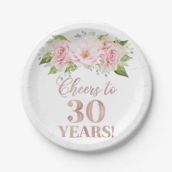 Rose Gold Blush Flower Cheers To 30 Years Birthday Paper Plates by DreamingMindCards at Zazzle