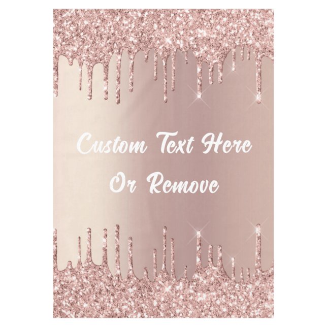 Rose Gold Blush Glitter Drips Your Text Tablecloth (Front)