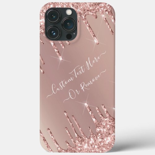 Rose Gold Blush Glitter Sparkle Drips _ Add Text iPhone 13 Pro Max Case