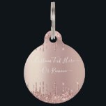 Rose Gold Blush Glitter Sparkle Drips Custom Text  Pet ID Tag<br><div class="desc">Rose Gold Blush Glitter Sparkle Drips Custom Text Pink Modern - Add Your Unique Text or Remove Text - Make Your Special Gift - Resize and move or remove and add text / elements with customization tool. Design by MIGNED. Please see my other projects. You can also transfer this designs...</div>