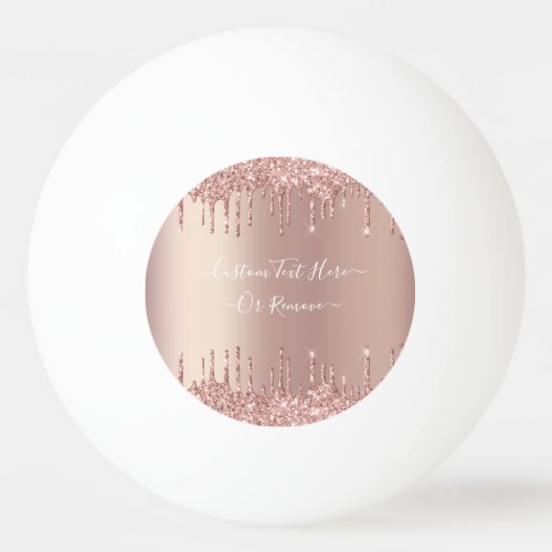 Rose Gold Blush Glitter Sparkle Drips Custom Text  Ping Pong Ball