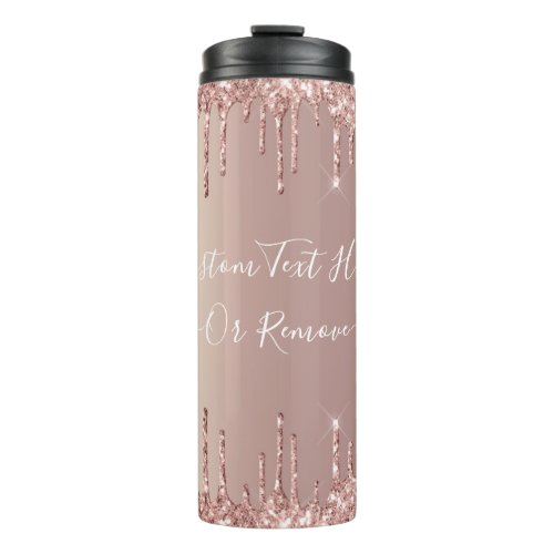 Rose Gold Blush Glitter Sparkle Drips Custom Text  Thermal Tumbler