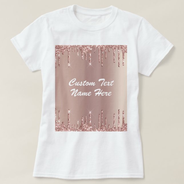 Rose Gold Blush Glitter T-Shirt with Custom Text (Design Front)