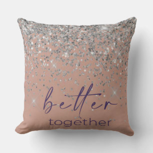 Rose Gold Blush Pink Silver Glitter Better Togethe Throw Pillow