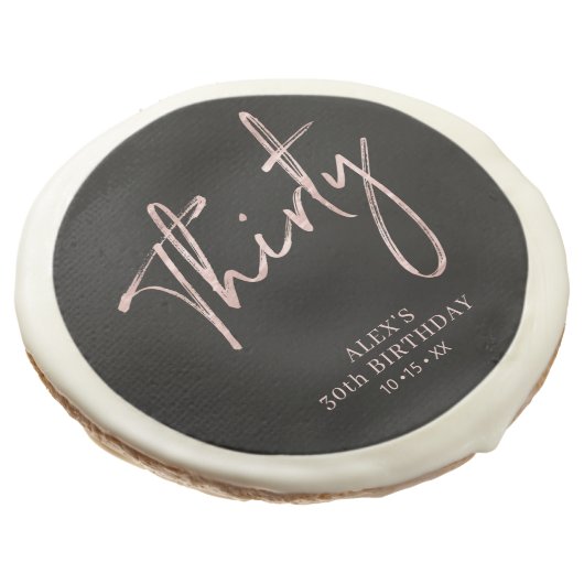 Rose Gold Brush Script Thirty 30th Birthday Favor Sugar Cookie (Angled)