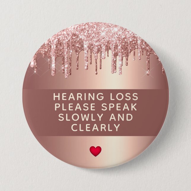 Rose Gold Drip Heart Hearing Loss 3 Inch Button (Front)