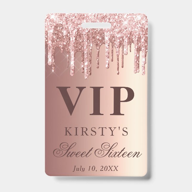 Rose Gold Dripping Glitter Sweet Sixteen VIP Badge (Front)