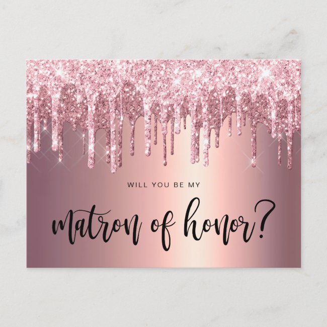 Rose gold drips will you be my matron of honor invitation postcard
