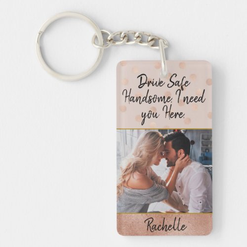 Rose Gold Elegant Drive Safe Custom Photo Keychain