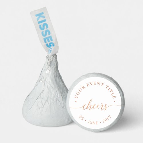 Rose gold Elegant Stylish Lettering Cheers Event Hersheys Kisses