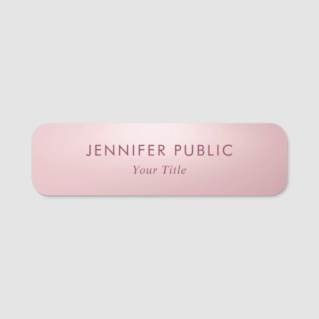 Rose Gold Elegant Trendy Customizable Template Name Tag (Front)