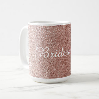 Rose Gold Faux Glitter With Bridesmaid Name Coffee Mug