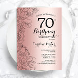 Rose Gold Floral 70th Birthday Party Invitation<br><div class="desc">Rose Gold Floral 70th Birthday Party Invitation. Minimalist modern design featuring botanical outline drawings accents and typography script font. Simple trendy invite card perfect for a stylish female bday celebration. Can be customized to any age. Printed Zazzle invitations or instant download digital printable template.</div>