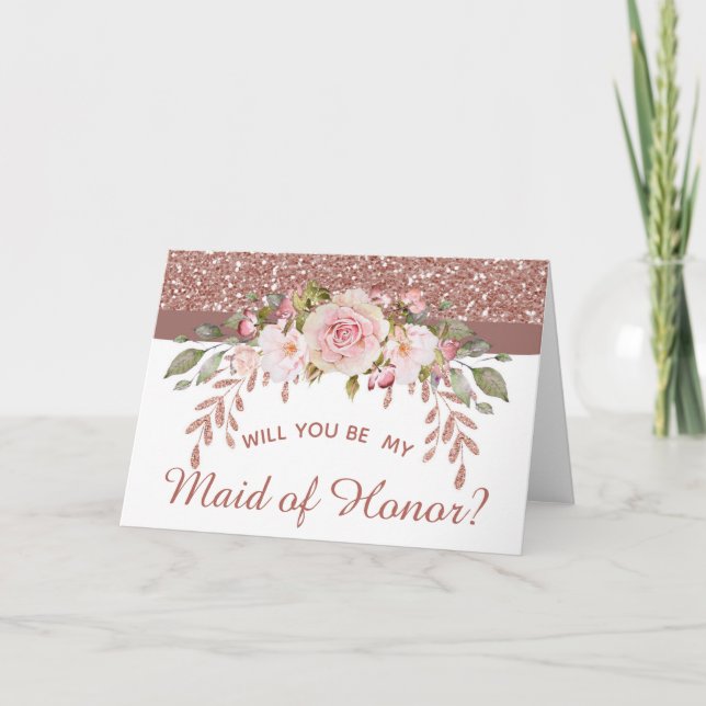 Rose Gold Floral Will You Be My Maid of Honor Card (Front)