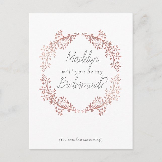 Rose Gold Floral Wreath Bridesmaid Proposal Postcard (Front)