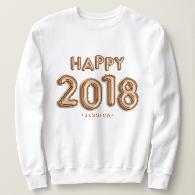 Rose Gold Foil Balloons Happy 2018 Personalized Sweatshirt (Design Front)