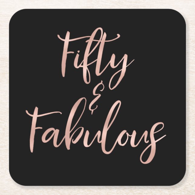 Rose Gold Foil Fifty and Fabulous Square Paper Coaster (Front)