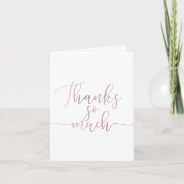 Rose Gold Foil Script Thank You Thanks So Much Card (Front)