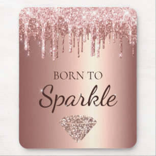 Rose Gold Glam Dripping Glitter Born to Sparkle Mouse Pad