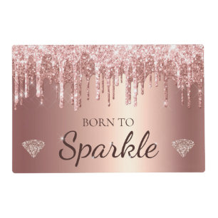 Rose Gold Glam Dripping Glitter Born To Sparkle Placemat