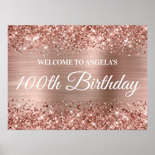 Rose Gold Glitter and Foil 100th Birthday Welcome Poster