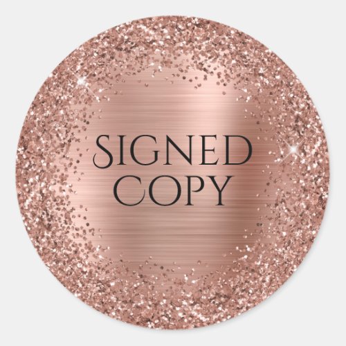Rose Gold Glitter and Foil Author Signed Copy Classic Round Sticker