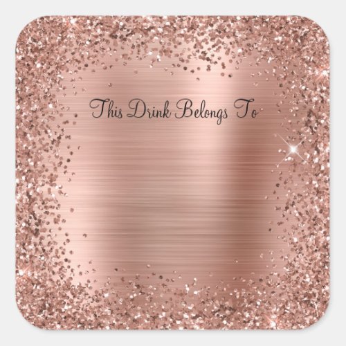 Rose Gold Glitter and Foil This Drink Belongs To Square Sticker