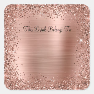 Rose Gold Glitter and Foil This Drink Belongs To Square Sticker
